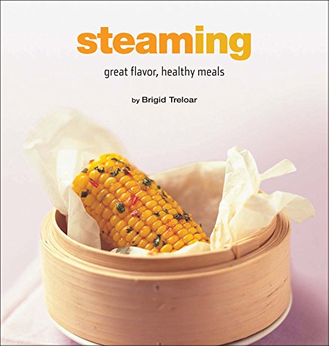 Imagen de archivo de Steaming: Great Flavor, Healthy Meals (Healthy Cooking Series) a la venta por SecondSale