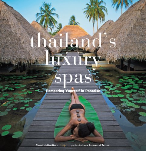 Stock image for Thailand*s Luxury Spas: Pampering Yourself in Paradise for sale by Mispah books