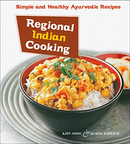 Beispielbild fr Regional Indian Cooking : Simple and Healthy Ayurvedic Recipes [Indian Cookbook, Over 100 Recipes] zum Verkauf von Buchpark