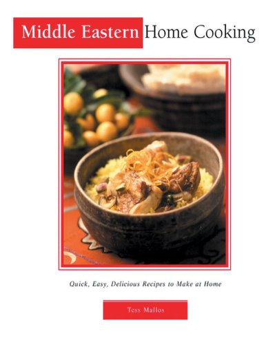 Beispielbild fr Middle Eastern Home Cooking : Quick, Easy, Delicious Recipes to Make at Home zum Verkauf von Better World Books