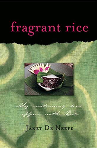Fragrant Rice: My Continuing Love Affair with Bali - de Neefe, Janet
