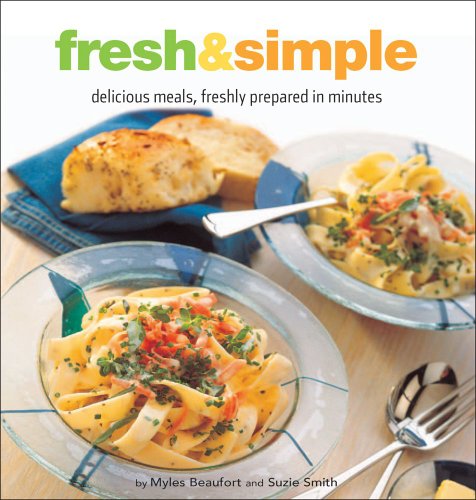 Beispielbild fr Fresh & Simple: Delicious Meals, Freshly Prepared in Minutes (Healthy Cooking Series) zum Verkauf von Wonder Book