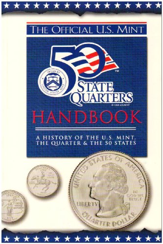 Beispielbild fr The Official United States Mint 50 State Quarters Handbook: A History of the Mint, the Quarter & the 50 States zum Verkauf von BooksRun