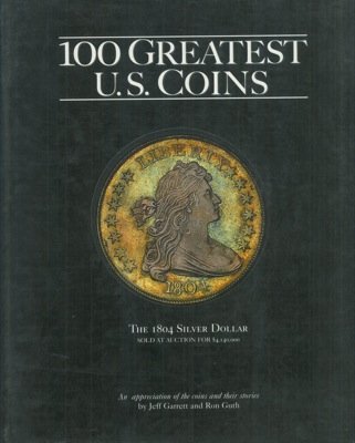 Beispielbild fr 100 Greatest U.S. Coins zum Verkauf von Exchange Value Books