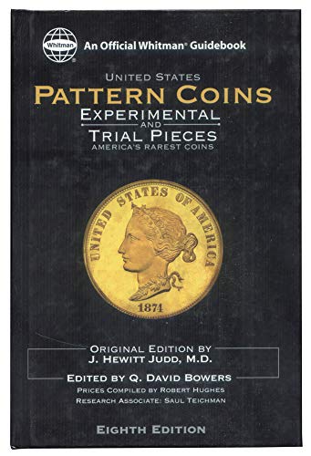 Stock image for United States Pattern Coins: Experimental and Trial Pieces: America's Rarest Coins for sale by Wonder Book