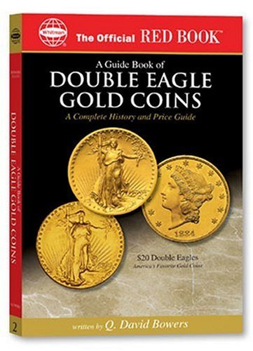 Imagen de archivo de A guide Book of Double Eagle Gold Coins: A Complete History and Price Guide (Official Red Books) a la venta por HPB-Ruby