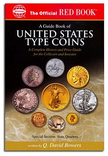 Beispielbild fr A Guide Book Of United States Type Coins: A Complete History And Price Guide For The Collector And Investor; Copper, Nickel Silver, Gold (The Official Red Book) zum Verkauf von Wonder Book