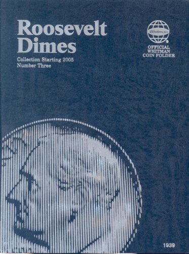 Roosevelt Dimes Folder Starting 2005 (Official Whitman Coin Folder) (9780794819392) by Whitman