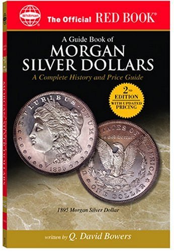 Stock image for A Guide Book Of Morgan Silver Dollars: A Complete History and Price Guide (The Official Red Book) for sale by Solr Books