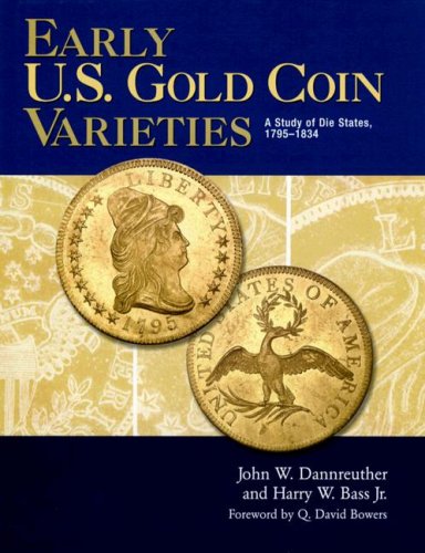 Stock image for Early U.s. Gold Coin Varieties: A Study of Die States, 1795-1834 for sale by HPB Inc.