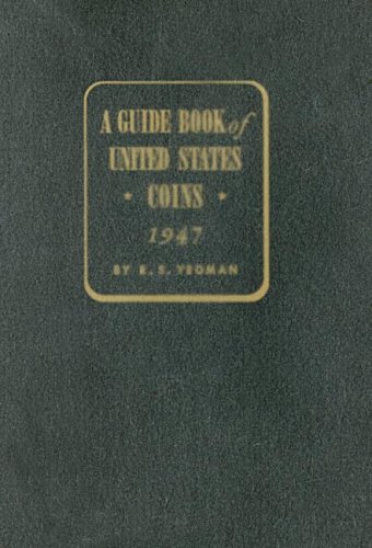 A Guide Book of United States Coins 1947 (9780794822316) by R.S. Yeoman