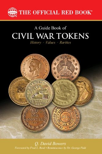 A Guide Book of Civil War Tokens: Patriotic Tokens and Store Cards, 1861-1865 (Official Red Books)