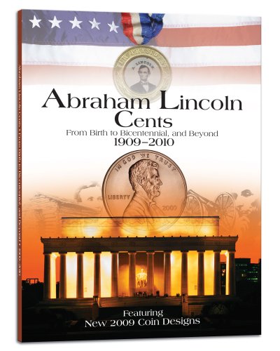 Imagen de archivo de Abraham Lincoln Cents: From Birth to Bi-Centennial and Beyond 1909-2010 a la venta por BargainBookStores