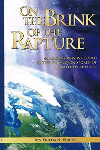 Stock image for On the Brink of the Rapture: 40 Reasons Why We Could Be the Generation Spoken of in Matthew 24:33 & 34 for sale by SecondSale