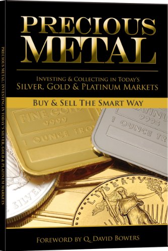 Stock image for Precious Metal: Investing and Collecting in Today's Silver, Gold, and Platinum Markets for sale by ThriftBooks-Dallas