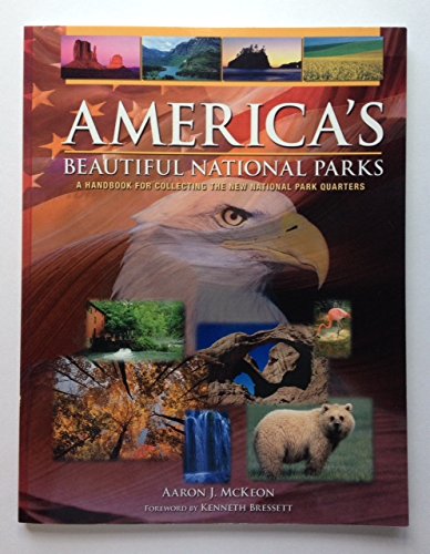 Imagen de archivo de America's Beautiful National Parks: A Handbook for Collecting the New National Park Quarters a la venta por More Than Words