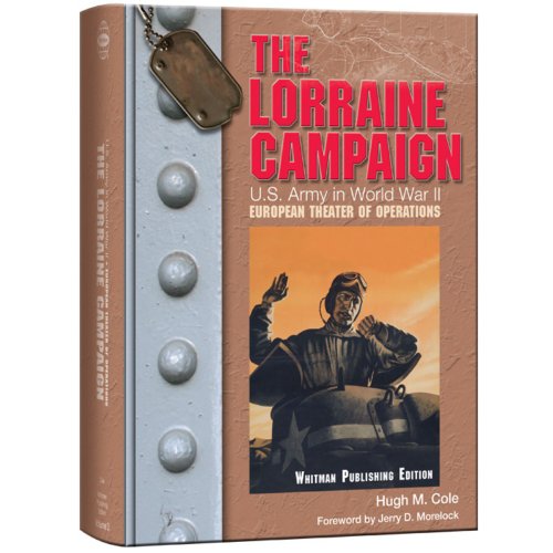 Beispielbild fr The Lorraine Campaign: U.S. Army Center of Military History, "U.S. Army in World War II: The European Theater of Operations" zum Verkauf von Better World Books