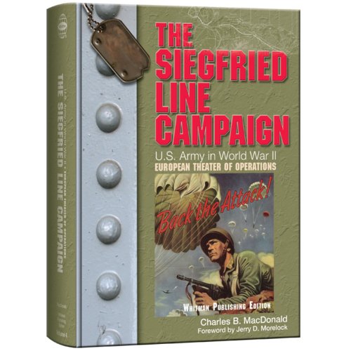 The Siegfried Line Campaign. United States Army in World War II, The European Theater of Operations.