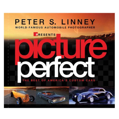 Stock image for Picture Perfect: The Best of America's Custom Cars for sale by Wonder Book