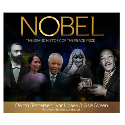 Stock image for Nobel: The Grand History of the Peace Prize for sale by Books-FYI, Inc.