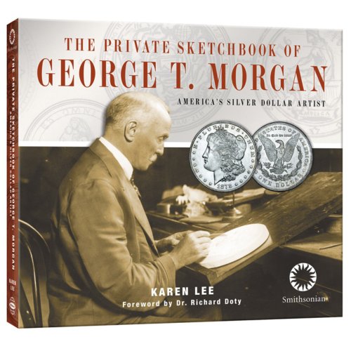 The Private Sketchbook of George T. Morgan (with coin) (9780794838232) by Karen Lee