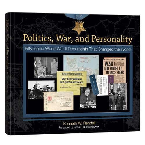 Stock image for Politics, War, and Personality: Fifty Iconic World War II Documents That Changed the World for sale by Reliant Bookstore