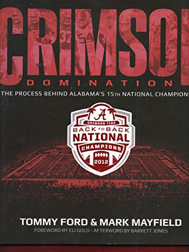 Stock image for Crimson Domination : The Process Behind Alabama's 15th National Championship for sale by Better World Books