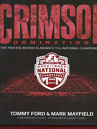 Stock image for Alabama Crimson Domination: The Process Behind Alabama's 15th National Championship for sale by Your Online Bookstore