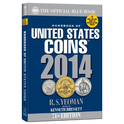 Beispielbild fr ILLUSTRATEDD CATALOG & PRICES DEALERS PAY FOR COINS 11616 to date"OFFICIAL BLUE BOOK, A GUIDE BOOK OF UNITED STATES COINS, 71st edition.2014 R.S.YEOMAN zum Verkauf von WONDERFUL BOOKS BY MAIL