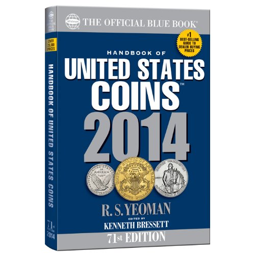 Stock image for ILLUSTRATEDD CATALOG & PRICES DEALERS PAY FOR COINS 11616 to date"OFFICIAL BLUE BOOK, A GUIDE BOOK OF UNITED STATES COINS, 71st edition.2014 R.S.YEOMAN for sale by WONDERFUL BOOKS BY MAIL