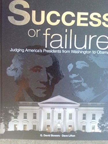 Stock image for Success or Failure: Judging America's Presidents from Washington to Obama for sale by Irish Booksellers
