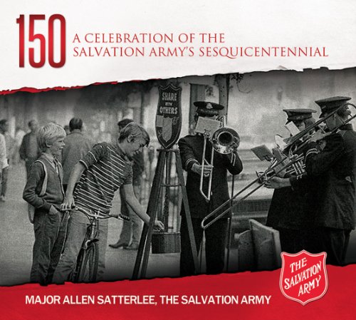 9780794842406: 150: A Celebration of the Salvation Army's Sesquicentennial