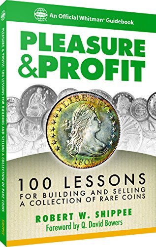 Beispielbild fr Pleasure & Profit: 100 Lessons for Building and Selling a Collection of Rare Coins zum Verkauf von Your Online Bookstore