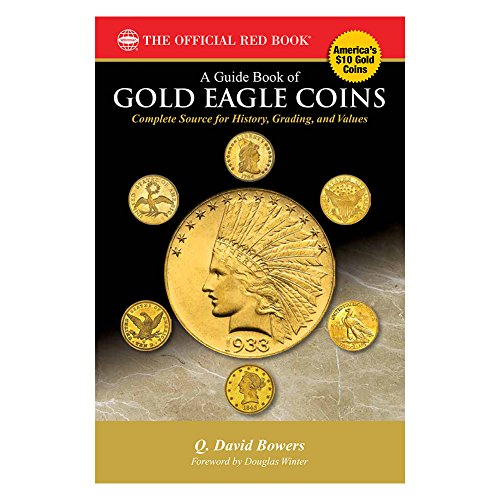 Stock image for Guide Book of Gold Eagle Coins (Bowers) for sale by Books-FYI, Inc.