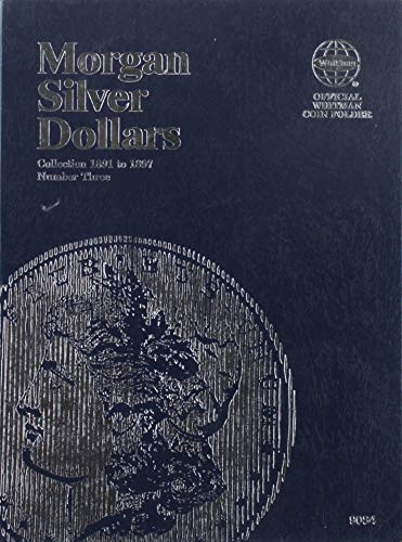 Imagen de archivo de Morgan Silver Dollar Folder Number Three: Starting 1891 a la venta por Half Price Books Inc.