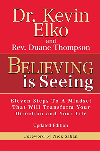 Beispielbild fr Believing Is Seeing: Eleven Steps To A Mindset That Will Transform Your Direction and Your Life zum Verkauf von GF Books, Inc.