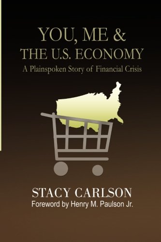 Stock image for You, Me & the U.S. Economy: A Plainspoken Story of Financial Crisis for sale by ThriftBooks-Atlanta