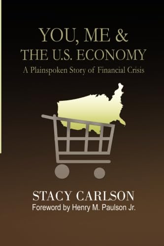 Stock image for You, Me & The U.S. Economy: A Plainspoken Story of Financial Crisis for sale by Wonder Book