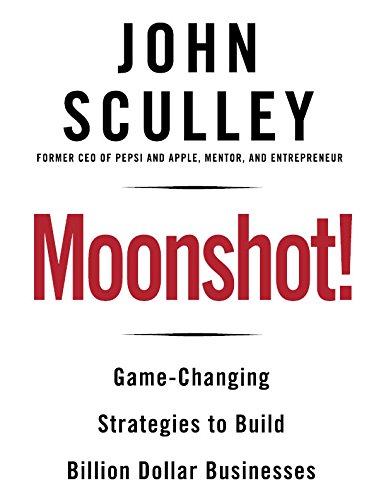 Stock image for Moonshot! : Game-Changing Strategies to Build Billion-Dollar Businesses for sale by Better World Books