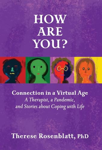 Beispielbild fr How Are You? Connection in a Virtual Age : A Therapist, a Pandemic, and Stories about Coping with Life zum Verkauf von Better World Books
