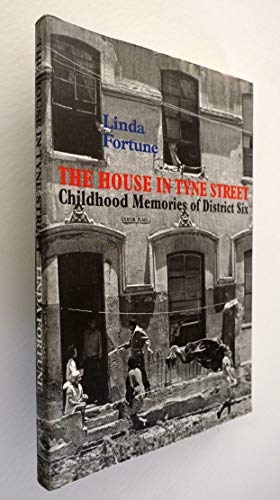 Beispielbild fr The House in Tyne Street: Childhood Memories of District Six (SIGNED) zum Verkauf von W. Lamm