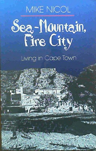 Beispielbild fr Sea-mountain, Fire City: Living in Cape Town at the Turn of the 20th Century zum Verkauf von medimops