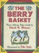 Beispielbild fr The Berry Basket: Three African Folktales zum Verkauf von WorldofBooks