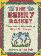 Imagen de archivo de The Berry Basket: Three African Tales a la venta por Lowry's Books