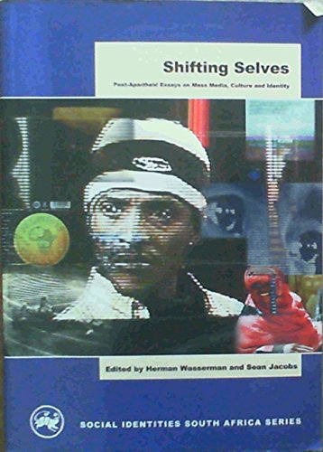 Stock image for Shifting Selves: Post-Apartheid Essays on Mass Media, Culture & Identity (Social Identities South Africa Series) for sale by BookScene
