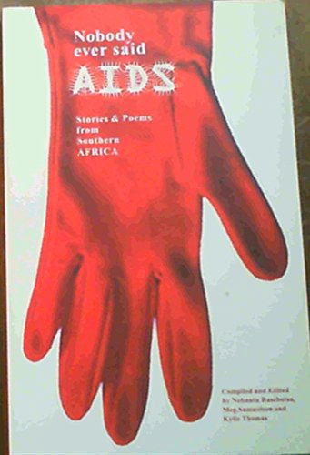 9780795701849: Nobody Ever Said AIDS: Poems And Stories From Southern Africa: Stories and Poems from Southern Africa