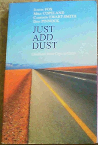 Stock image for Just Add Dust: Overland From Cape To Cairo for sale by Inga's Original Choices