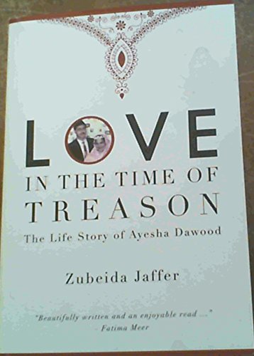 Imagen de archivo de Love in the Time of Treason: The Life Story of Ayesha Dawood a la venta por Bookmans