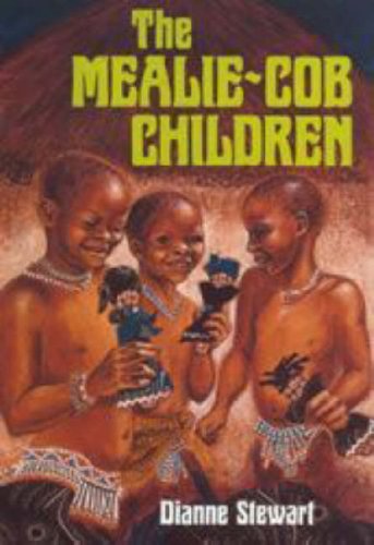 The Mealie-cob Children (9780796000989) by Dianne Stewart