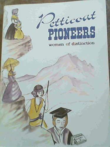 Petticoat Pioneers, Women of Distinction